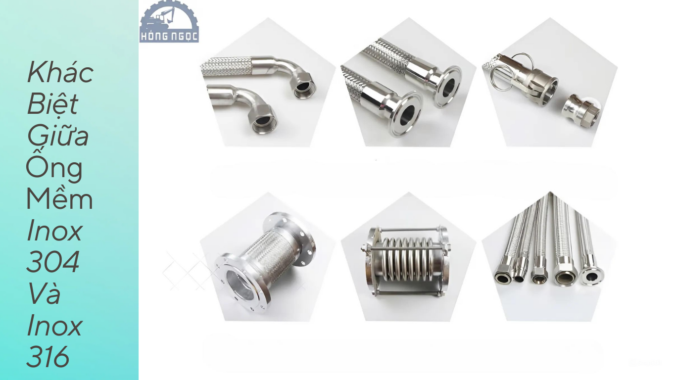 Ống Mềm Inox 304 và 316-Sự Khác Biệt.